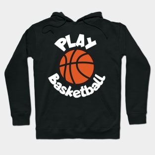 Play basketball Hoodie
